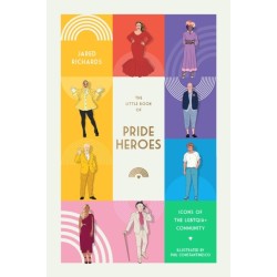 The Little Book of Pride Heroes: Icons of the LGBTQIA+ community