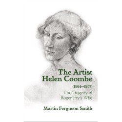 The Artist Helen Coombe (1864–1937): The Tragedy of Roger Fry's Wife