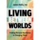 Living Between Worlds: Finding Personal Resilience in Changing Times