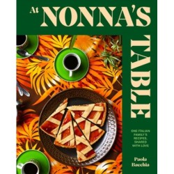 At Nonna’s Table: One Italian family’s recipes, shared with love