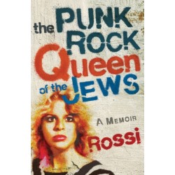 The Punk-Rock Queen of the Jews: A Memoir