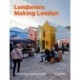 Londoners Making London: Transforming Neighbourhoods