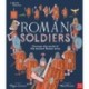 British Museum: Roman Soldiers: Discover the world of the ancient Roman army