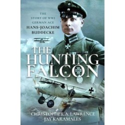 The Hunting Falcon: The Story of WW1 German Ace Hans-Joachim Buddecke