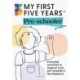 My First Five Years Pre-schooler: Everyday activities to support your child’s development