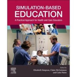 Simulation-Based Education: A Practical Approach for Health and Care Educators