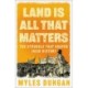Land Is All That Matters: The Struggle That Shaped Irish History