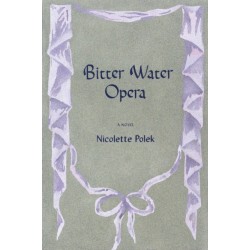 Bitter Water Opera: A Novel