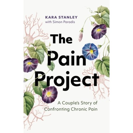 The Pain Project: A Couple's Story of Confronting Chronic Pain