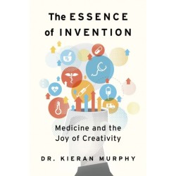 The Essence of Invention: Medicine and the Joy of Creativity