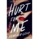 Hurt for Me