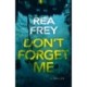 Don't Forget Me: A Thriller