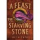 A Feast for Starving Stone