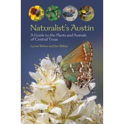 Naturalist's Austin: A Guide to the Plants and Animals of Central Texas