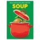 Soup: Recipes to Comfort, Soothe and Savour