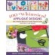 100 Whimsical Applique Designs: Mix & Match Blocks to Create Playful Quilts from Piece O'Cake Designs