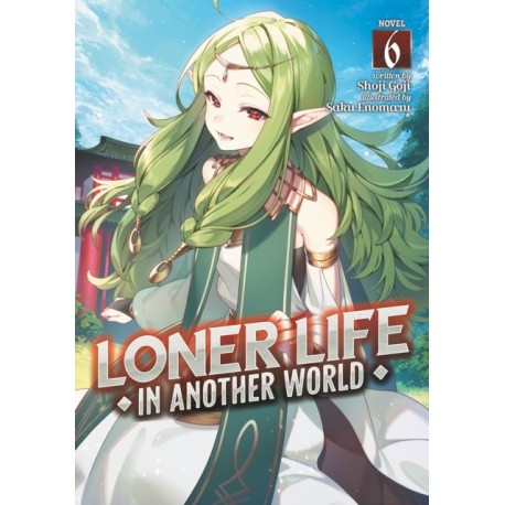 Loner Life in Another World (Light Novel) Vol. 6
