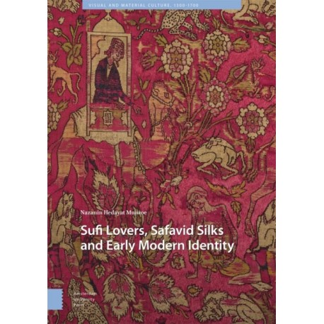 Sufi Lovers, Safavid Silks and Early Modern Identity