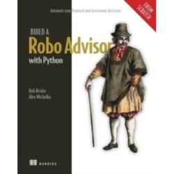 Build a Robo Advisor with Python (From Scratch): Automate your financial and investment decisions