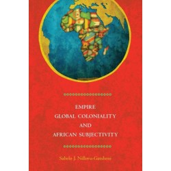 Empire, Global Coloniality and African Subjectivity