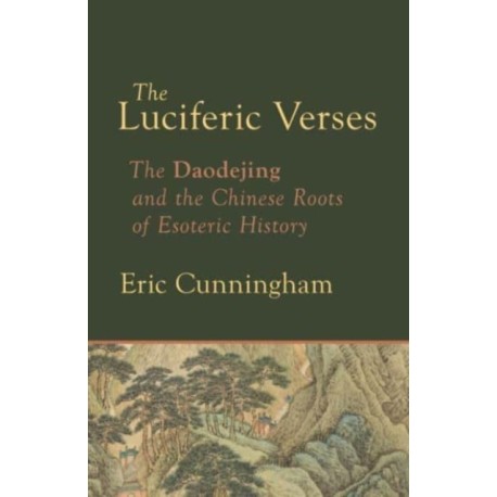 Luciferic Verses: The Daodejing and the Chinese Roots of Esoteric History