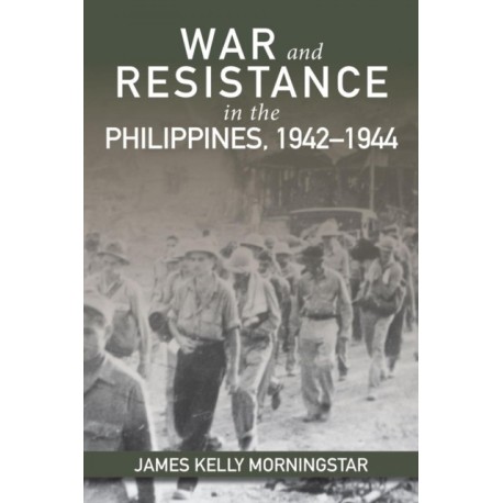 War and Resistance in the Philippines, 1942-1944