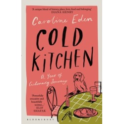 Cold Kitchen: A Year of Culinary Travels