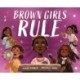 Brown Girls Rule