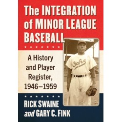 The Integration of Minor League Baseball: A History and Player Register, 1946-1959