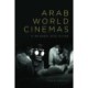 Arab World Cinemas: A Reader and Guide