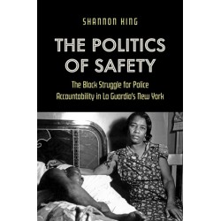 The Politics of Safety: The Black Struggle for Police Accountability in La Guardia's New York