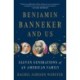 Benjamin Banneker and Us: Eleven Generations of an American Family