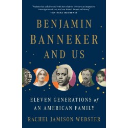 Benjamin Banneker and Us: Eleven Generations of an American Family