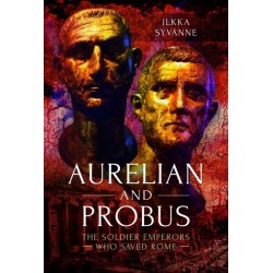 Aurelian and Probus: The Soldier Emperors Who Saved Rome