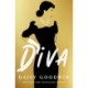Diva: Bestselling Daisy Goodwin returns with a heartbreaking, powerful novel about the legendary Maria Callas