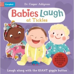 Babies Laugh at Tickles: Sound Book with Giant Giggle Button to Press