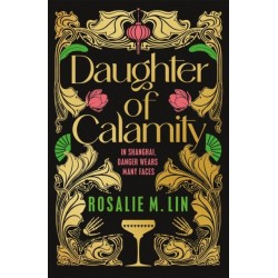 Daughter of Calamity: A gripping, darkly seductive fantasy set in Jazz Age Shanghai