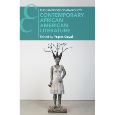 The Cambridge Companion to Contemporary African American Literature