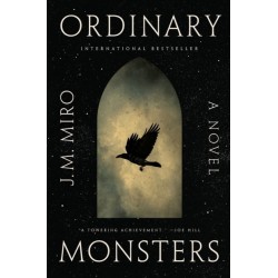The Ordinary Monsters: A Novel