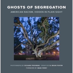 Ghosts of Segregation: American Racism, Hidden in Plain Sight