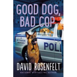Good Dog, Bad Cop: A K Team Novel