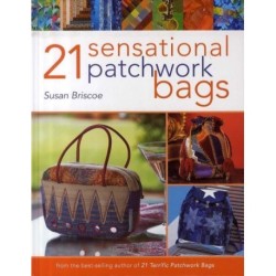 21 Sensational Patchwork Bags: From the Best-Selling Author of 21 Terrific Patchwork Bags