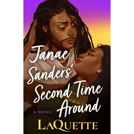 Janae Sanders' Second Time Around: A Novel