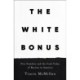 The White Bonus: Five Families and the Cash Value of Racism in America