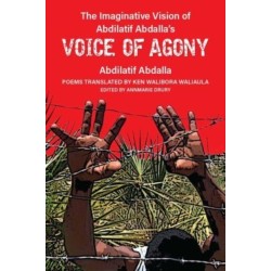 The Imaginative Vision of Abdilatif Abdalla’s Voice of Agony