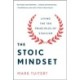 The Stoic Mindset: Living the Ten Principles of Stoicism