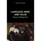 Language, Mind, and Value: Essays on Wittgenstein