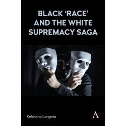 Black ‘race’ and the White Supremacy Saga