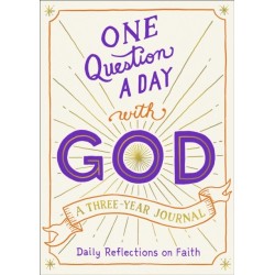 One Question a Day with God: A Three-Year Journal: Daily Reflections on Faith