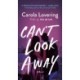 Can't Look Away: A Novel